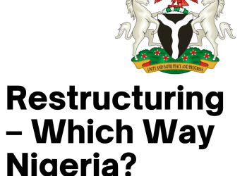Federalism or Restructuring: Which way Nigeria?