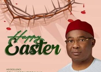 Easter: Uzodinma felicitates with Imolites, Urges them to emulate Christ, sustain peace